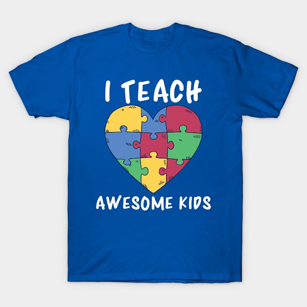 Autism Awareness, I Teach Awesome Kids T-Shirt by Metal Works